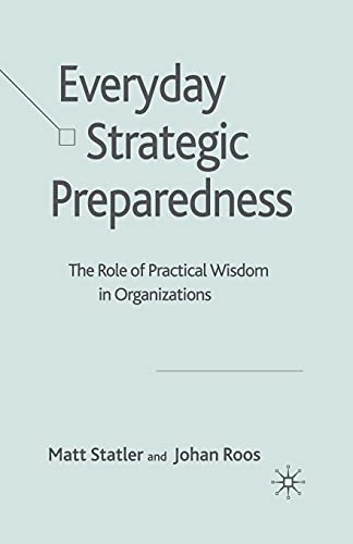 Everyday Strategic Preparedness: The Role of Practical Wisdom in Organizations