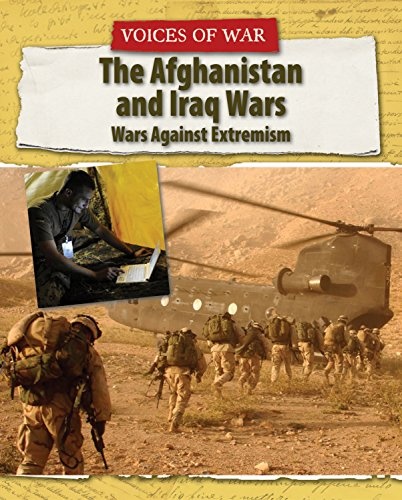 The Afghanistan and Iraq Wars: Wars Against Extremism (Voices of War)