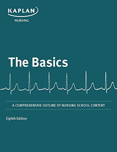 The Basics: A Comprehensive Outline of Nursing School Content (Kaplan Test Prep)