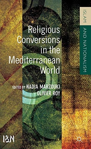 Religious Conversions in the Mediterranean World (Islam and Nationalism)