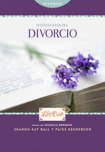 Plenitud luego del divorcio (Libre en Cristo (Freedom Series)) (Spanish Edition)