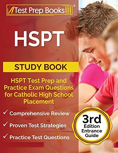 HSPT Study Book: HSPT Test Prep and Practice Exam Questions for Catholic High School Placement: [3rd Edition Entrance Guide]