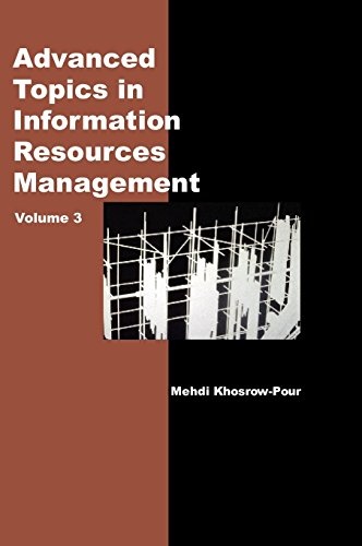Advanced Topics in Information Resources Management, Volume 3 (ADVANCED TOPICS IN INFORMATION RESOURCES MANAGEMENT SERIES)