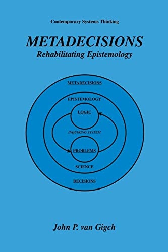 Metadecisions: Rehabilitating Epistemology (Contemporary Systems Thinking)
