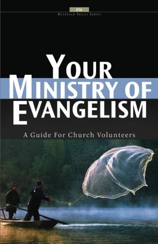 Your ministry of Evangelism: A guide for church volunteers