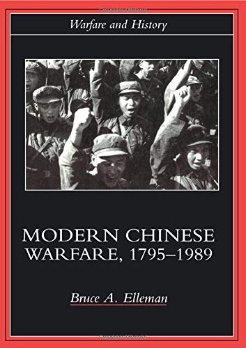 Modern Chinese Warfare, 1795-1989 (Warfare and History)