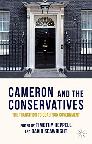 Cameron and the Conservatives: The Transition to Coalition Government