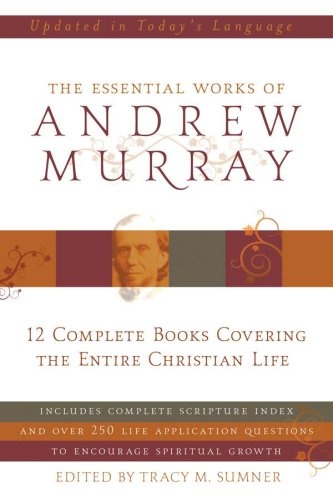 The Essential Works of Andrew Murray