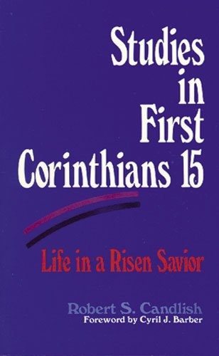 Studies in First Corinthians 15: Life in a Risen Savior