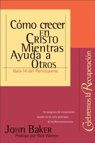 CÃ³mo crecer en Cristo Mientras Ayuda a Otros (Spanish Edition)