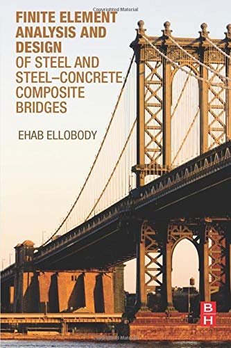 Finite Element Analysis and Design of Steel and Steel-Concrete Composite Bridges