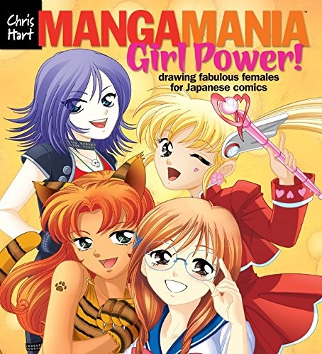 Manga Maniaâ¢: Girl Power!: Drawing Fabulous Females for Japanese Comics