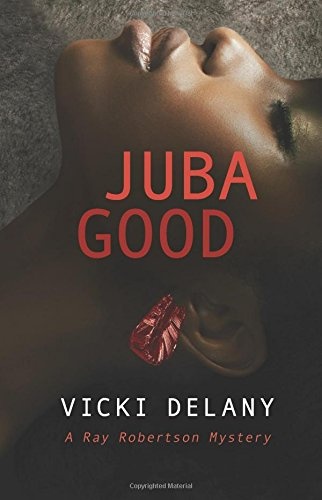 Juba Good (Ray Robertson Mystery (1))