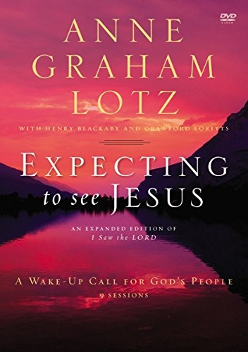 Expecting to See Jesus Video Study: A Wake-Up Call for Godâs People by Anne Graham Lotz [DVD]