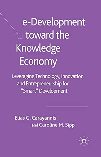 e-Development Toward the Knowledge Economy: Leveraging Technology, Innovation and Entrepreneurship for "Smart" Development