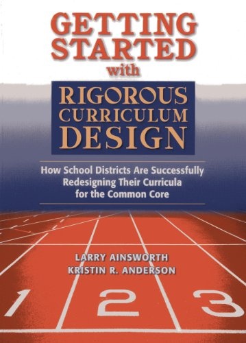 Getting Started with Rigorous Curriculm Design: Book How School Districts are Successfully Redesigning Their Curricula for the Common