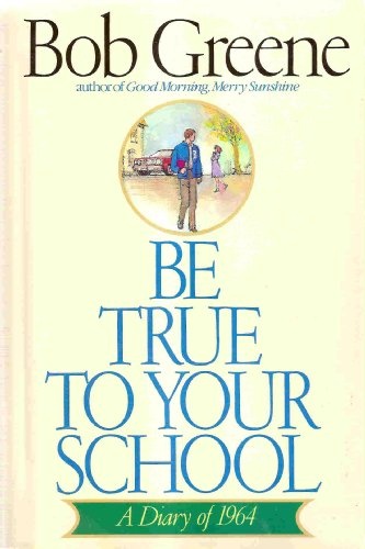 Be True to Your School: A Diary of 1964