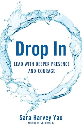 Drop In: Lead with Deeper Presence and Courage