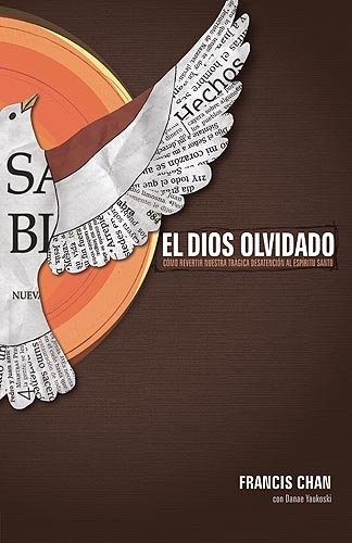 El Dios olvidado: CÃ³mo revertir nuestra trÃ¡gica desatenciÃ³n al EspÃ­ritu Santo (Spanish Edition)