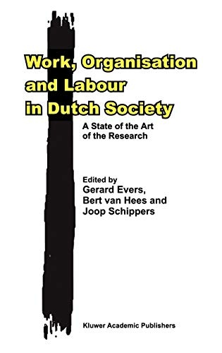 Work, Organisation and Labour in Dutch Society: A State of the Art of the Research
