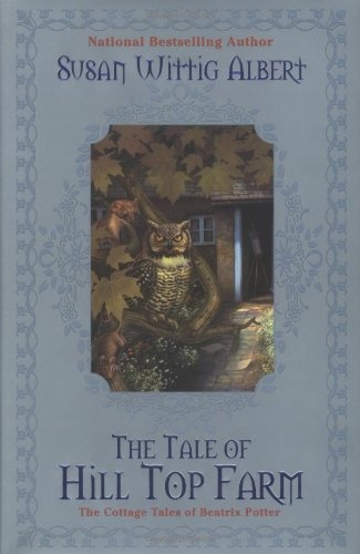 The Tale of Hill Top Farm: The Cottage Tales of Beatrix Potter