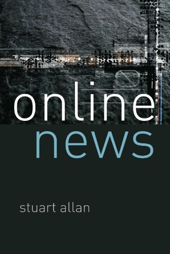 Online news: journalism and the internet: Journalism and the Internet