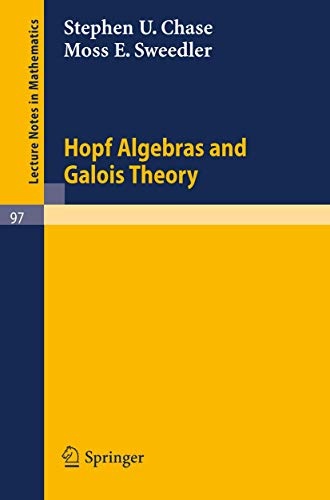 Hopf Algebras and Galois Theory (Lecture Notes in Mathematics)