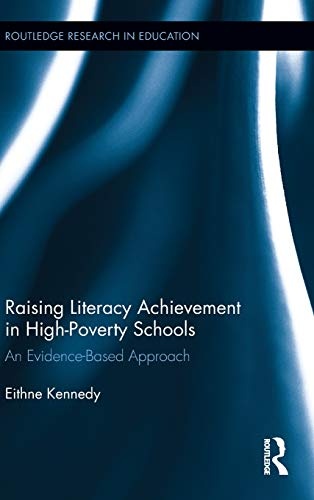 Raising Literacy Achievement in High-Poverty Schools: An Evidence-Based Approach (Routledge Research in Education)