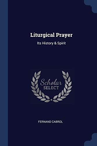 Liturgical Prayer: Its History & Spirit