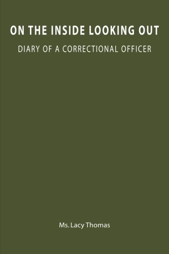 On the Inside Looking Out: Diary of a correctional officer