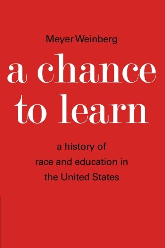 A Chance to Learn: The History of Race and Education in the United States