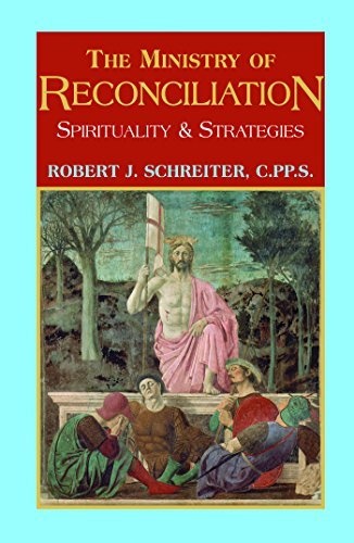 The Ministry of Reconciliation: Spirituality & Strategies