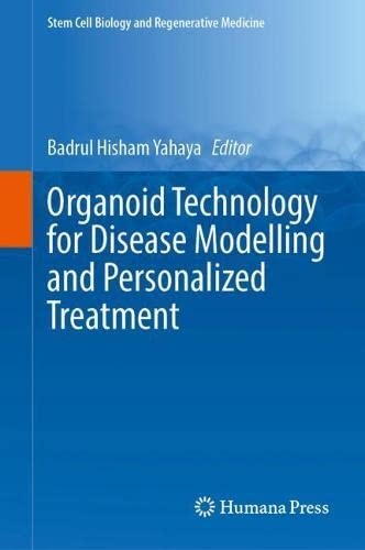 Organoid Technology for Disease Modelling and Personalized Treatment (Stem Cell Biology and Regenerative Medicine, 71)