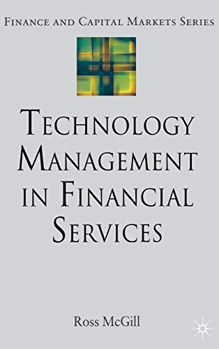Technology Management in Financial Services (Finance and Capital Markets Series)