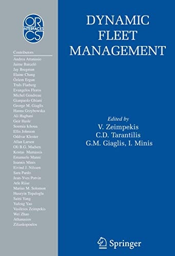 Dynamic Fleet Management: Concepts, Systems, Algorithms & Case Studies (Operations Research/Computer Science Interfaces Series)
