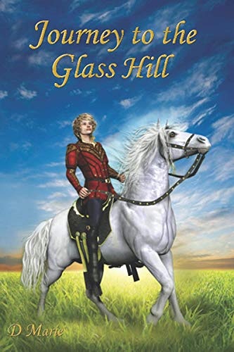 Journey to the Glass Hill: Faith, Family, and Forgiveness (Journey Books of Faith and Family)
