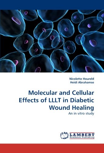 Molecular and Cellular Effects of LLLT in Diabetic Wound Healing: An in vitro study