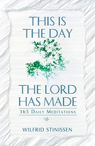 This is the Day the Lord Has Made: 365 Daily Meditations
