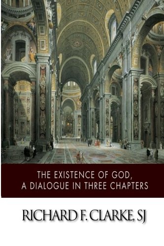 The Existence of God, A Dialogue in Three Chapters