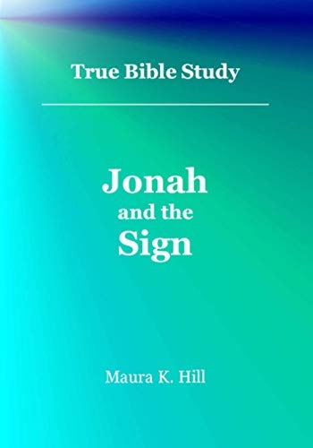 True Bible Study - Jonah and the Sign