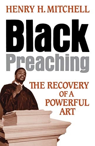 Black Preaching: The Recovery of a Powerful Art