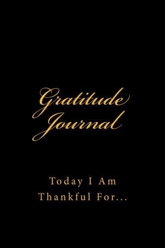 Gratitude Journal: Today I am Thankful for...