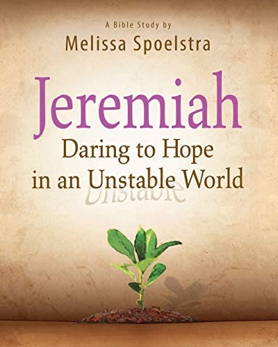 Jeremiah - Women's Bible Study Participant Book: Daring to Hope in an Unstable World