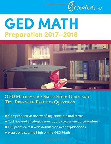 GED Math Preparation 2017-2018: GED Mathematics Skills Study Guide and Test Prep with Practice Questions