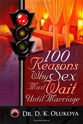 100 Reasons why sex must wait until marriage