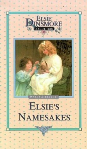 Elsie and Her Namesake, Book 28 (Elsie Dinsmore Collection)