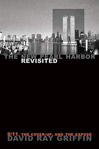 The New Pearl Harbor Revisited: 9/11, the Cover-Up, and the ExposÃ©