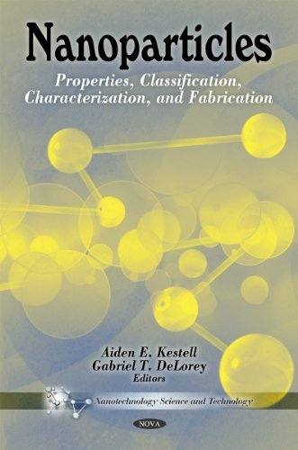 Nanoparticles: Properties, Classification, Characterization, and Fabrication (Nanotechnology Science and Technology)