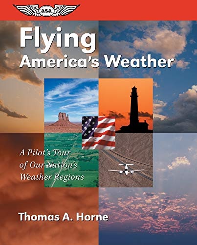 Flying America's Weather: A Pilot's Tour of Our Nation's Weather Regions (General Aviation Reading series)