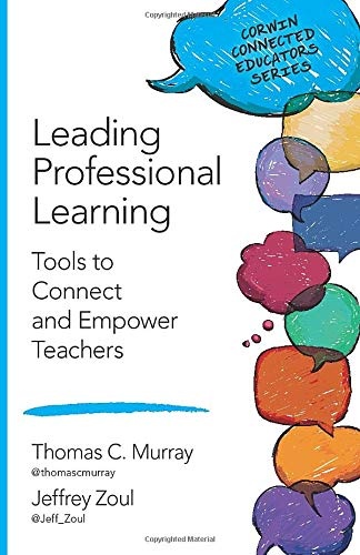 Leading Professional Learning: Tools to Connect and Empower Teachers (Corwin Connected Educators Series)